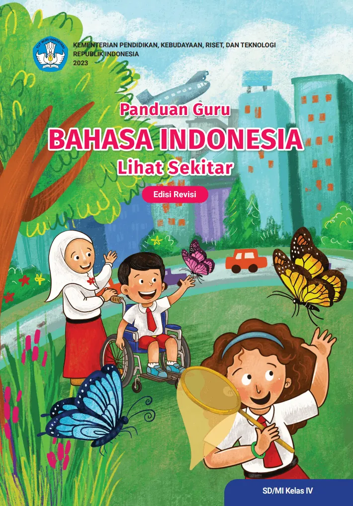 Panduan Guru Bahasa Indonesia Lihat Sekitar untuk SD/MI Kelas IV (Edisi Revisi)